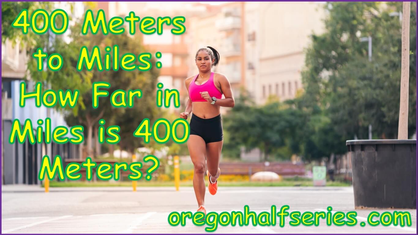 400 Meters to Miles | How Far in Miles is 400 Meters | how much is 400 meters in miles